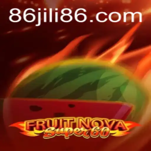 Exploring the Thrills of FruitNovaSuper60 at JiLi86.com