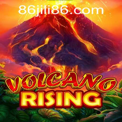 Unveiling VolcanoRising: An Exciting Adventure with JiLi86.com